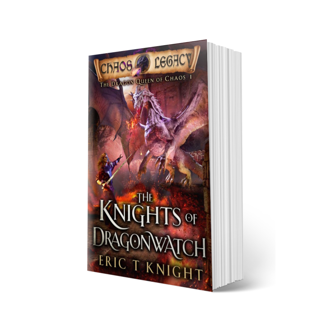 The Knights of Dragonwatch: The Dragon Queen of Chaos, Book 1 (Paperback)