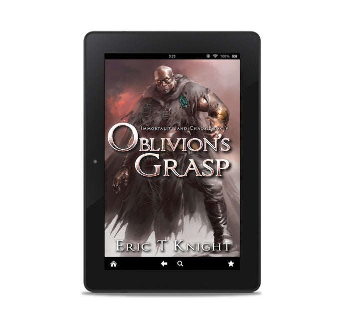 Oblivion's Grasp: Immortality and Chaos, Book 5 (Ebook)