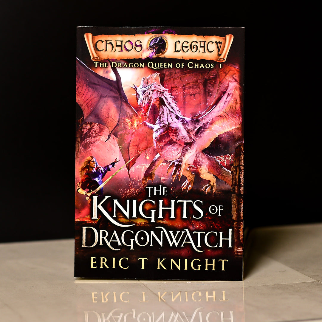 The Knights of Dragonwatch: The Dragon Queen of Chaos, Book 1 (Paperback)